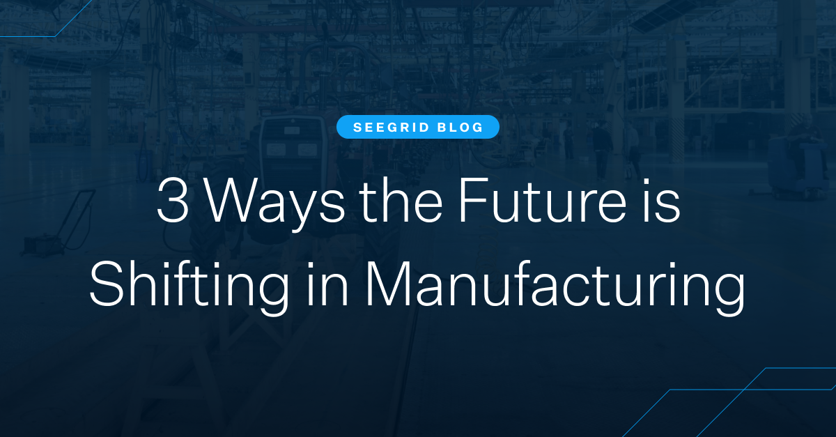 3 ways the future is shifting for manufacturing facilities