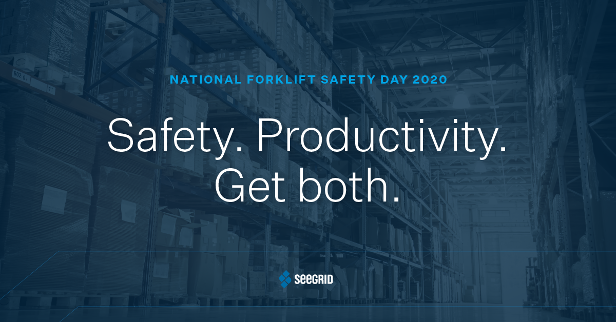 National Forklift Safety Day 2020: Safety. Productivity. Get Both with Seegrid.