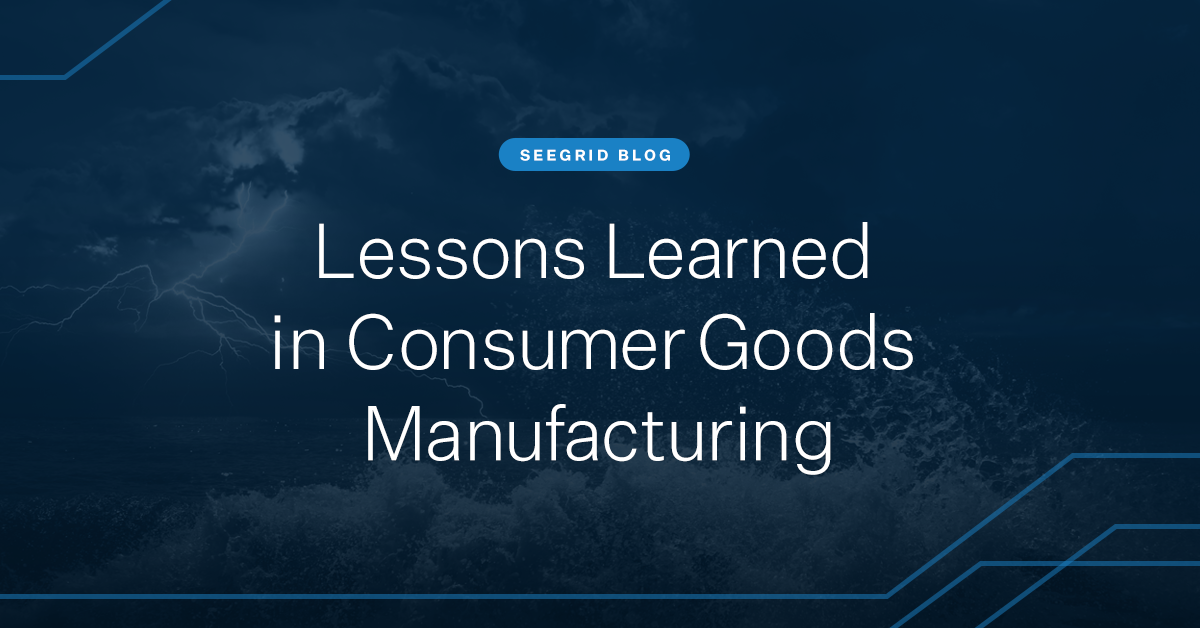 Lessons Learned in Consumer Goods Manufacturing