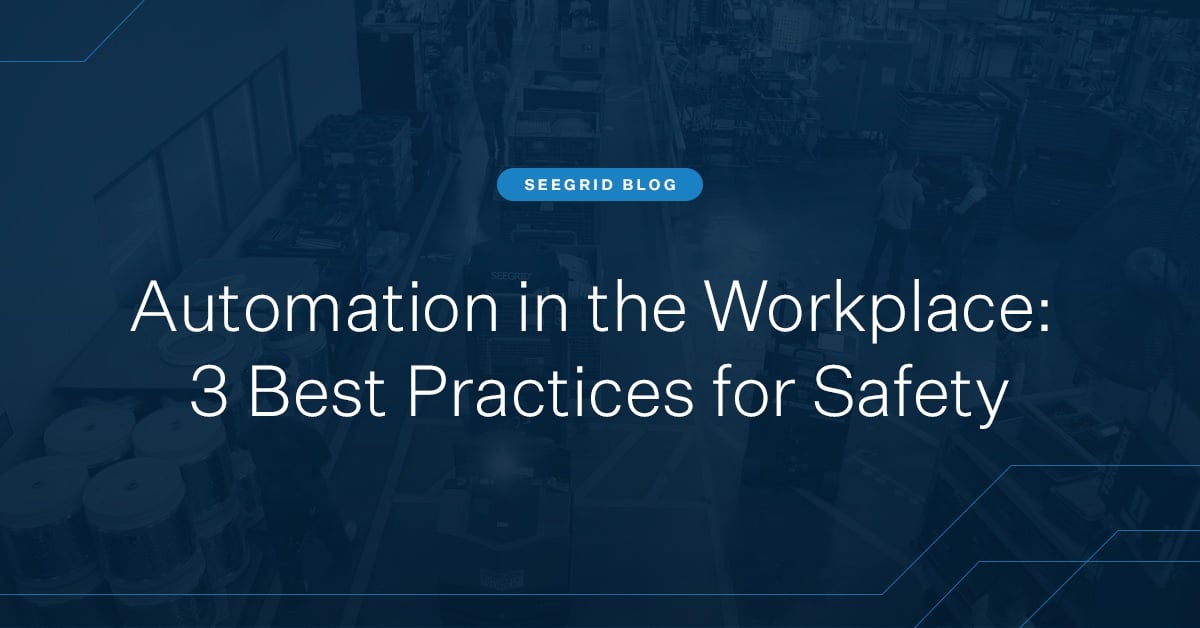 Automation in the Workplace: 3 Best Practices for Safety